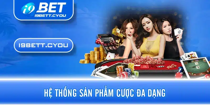 Hệ thống sản phẩm cược đa dạng