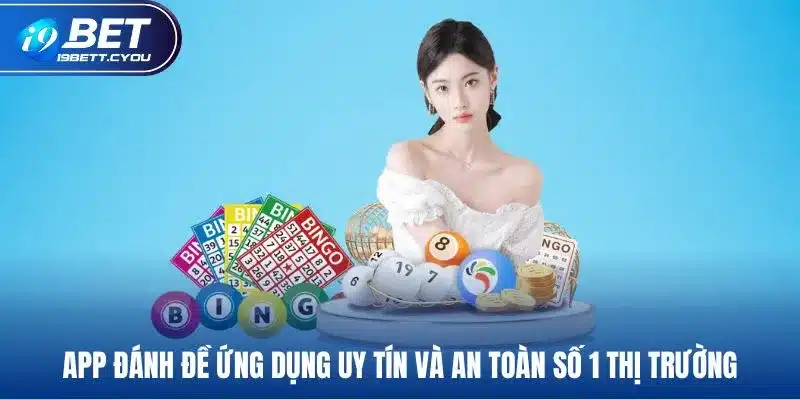 app đánh đề ứng dụng uy tín và an toàn số 1 thị trường