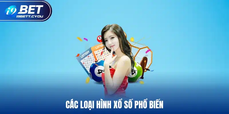 Các loại hình xổ số phổ biến