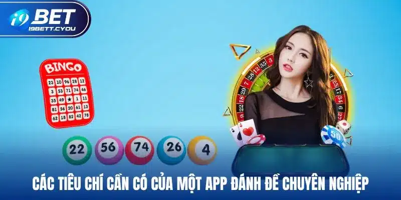 Các tiêu chí cần có của một app đánh đề chuyên nghiệp