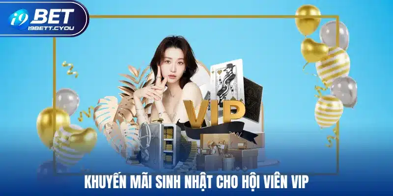 Khuyến mãi sinh nhật cho hội viên Vip